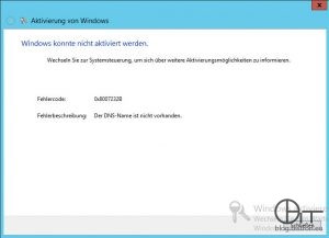 Windows Aktivierungsfehler 0x8007232B - Der DNS-Name ist nicht vorhanden.